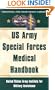US Army Special Forces Medical Handbook: United States Army Institute for Military Assistance