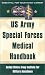 US Army Special Forces Medical Handbook: United States Army Institute for Military Assistance