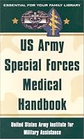 US Army Special Forces Medical Handbook: United States Army Institute for Military Assistance