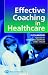 Books : Effective Coaching in Healthcare Practice