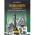 Schlesien. Sonderausgabe. Wegweiser durch ein unvergessenes Land