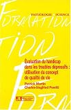Evaluation du handicap dans les troubles d�pressifs : Utilisation du concept de qualit� de vie
