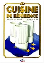 La cuisine de reference techn et prep base techniques et preparations de base