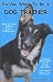 So You Want To Be A Dog Trainer