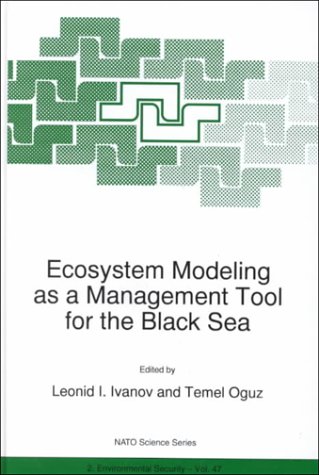 Ecosystem Modeling as a Management Tool for the Black Sea (NATO Science Partnership Sub-Series: 2:) under Ecology in The Books Store