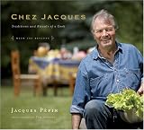 Chez Jacques: Traditions and Rituals of a Cook Jacques Pepin