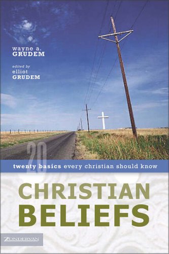 Christian Beliefs: Twenty Basics Every Christian Should Know
