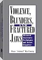 Violence, Blunders, And Fractured Jaws: Advanced Awareness Techniques And Street Etiquette