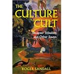 The Culture Cult: Designer Tribalism & Other Essays book cover