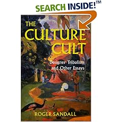 The Culture Cult: Designer Tribalism And Other Essays