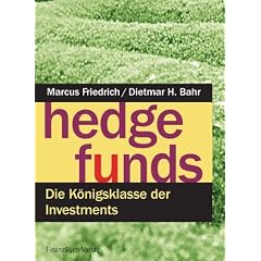 Hedge Funds. Die K�nigsklasse der Investments