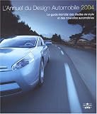 L'Annuel du design automobile 2004 : Le guide mondial des �tudes de style et des nouvelles automobiles