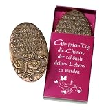 Bronze Gib jedem Tag die Chance, der schönste deines Lebens zu werden.: Bronze-Handschmeichler in Geschenkverpackung