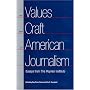 The Values and Craft of American Journalism: Essays from the Poynter Institute
