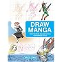 Draw Manga: How to Draw Manga In Your Own Unique Style