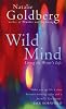 Wild Mind: Living the Writer's Life