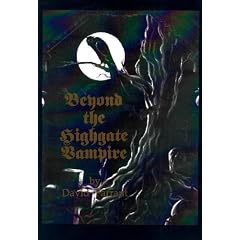 Beyond the Highgate Vampire: A True Case of Supernatural Occurrences and Vampirism That Centred Around London's Highgate Cemetery