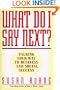 What Do I Say Next?: Talking Your Way to Business and Social Success