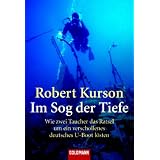 Im Sog der Tiefe: Wie zwei Taucher das R�tsel um ein verschollenes deutsches U-Boot l�stenvon "Robert Kurson"