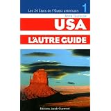 Usa, l'autre guide : Tome 1 : les 24 �tats de l'ouest am�ricainpar Anne Toulouse