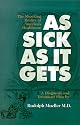 As Sick As It Gets: The Shocking Reality of America's Healthcare, A Diagnosis and Treatment Plan