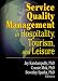 Service Quality Management in Hospitality, Tourism, and Leisure