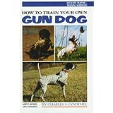 How to Train Your Own Gun Dog