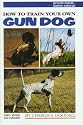 How to Train Your Own Gun Dog