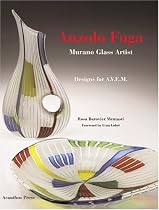 Anzolo Fuga: Murano Glass Artist, Designs for A.V.E.M. 1955-1968