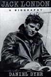 Jack London: A Biography