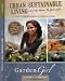 Urban Sustainable Living with Patti Moreno, the Garden Girl