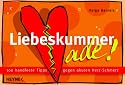 Liebeskummer ade!: 100 handfeste Tipps gegen akuten Herz-Schmerz