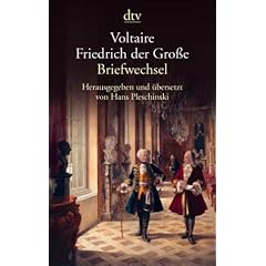 Voltaire - Friedrich der Gro�e: Briefwechsel
