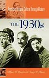 The 1930s (American Popular Culture Through History)