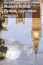 The Cambridge Introduction to Modern British Fiction, 19502000 (Cambridge Introductions to Literature)