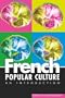 French Popular Culture: An Introduction