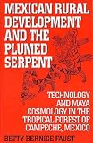 Mexican Rural Development and the Plumed Serpent