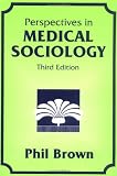 Perspectives in Medical Sociology