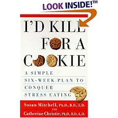 I'd Kill For a Cookie: A Simple Six-Week Plan to Conquer Stress Eating