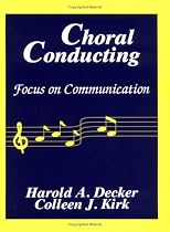 Choral Conducting: Focus on Communication