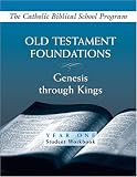 Old Testament Foundations: Genesis Through Kings Year One Student Workbook (Catholic Biblical School Program)