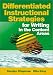 Differentiated Instructional Strategies for Writing in the Content Areas
