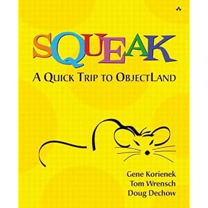 Squeak: A Quick Trip to Objectland