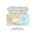 The 2007-2012 Outlook for Steel Door Frames of Less Than 16 Gauge and Trim Sold As an... by Philip M. Parker