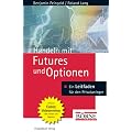 Handeln mit Futures und Optionen. Grundlagen - Strategien - Chancen