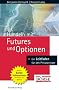 Handeln mit Futures und Optionen. Grundlagen - Strategien - Chancen