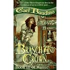 Click here to buy Branch and Crown: Book III of Water! by  Gael Baudino.