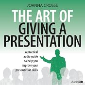 The Art of Giving a Presentation | [Joanna Crosse]