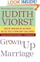 Grown-Up Marriage: What We Know, Wish We Had Known, and Still Need to Know About Being Married