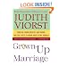 Grown-Up Marriage: What We Know, Wish We Had Known, and Still Need to Know About Being Married